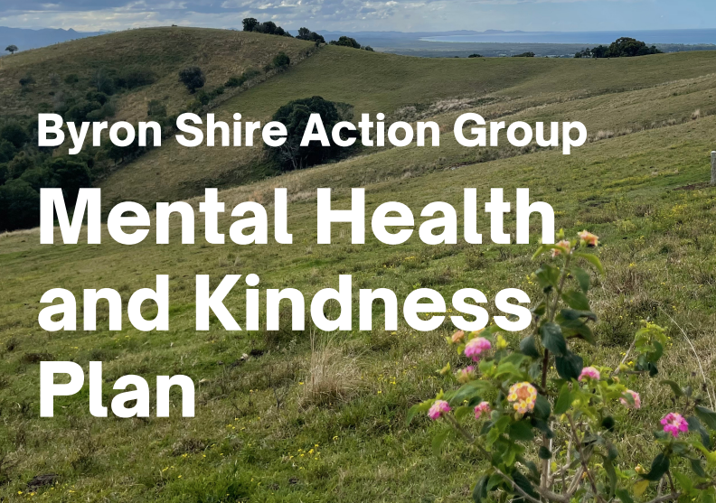 Byron Shire Action Group releases Mental Health Support and Kindness Policy.